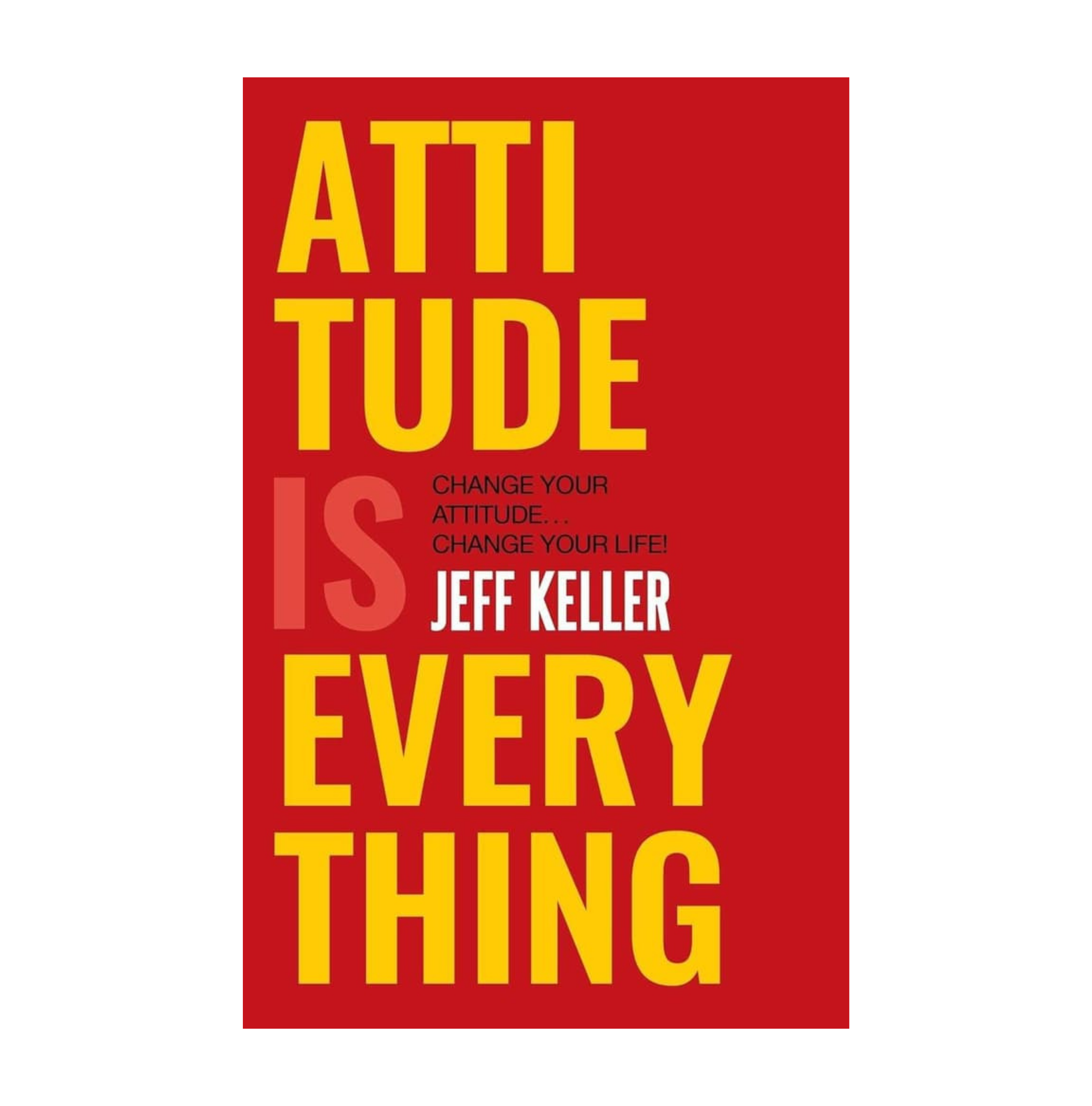 Attitude is Everything by Jeff Keller (paperback)